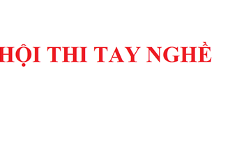 HỘI THI Tay nghề Điều dưỡng, Hộ sinh và Kỹ thuật viên năm 2018