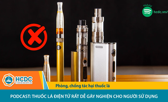 Podcast: Thuốc lá điện tử rất dễ gây nghiện cho người sử dụng