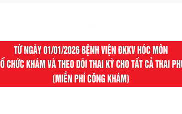 THÔNG BÁO TỪ NGÀY 01/01/2026 BỆNH VIỆN ĐKKV HÓC MÔN TỔ CHỨC KHÁM VÀ THEO DÕI THAI KỲ CHO TẤT CẢ THAI PHỤ